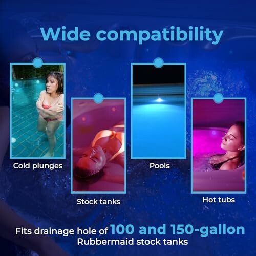 Image showing wide compatibility for cold plunges, stock tanks, pools, and hot tubs.